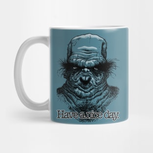 Have a nice day. Mug